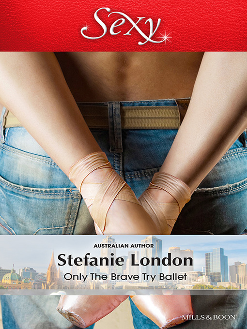 Title details for Only the Brave Try Ballet by Stefanie London - Available